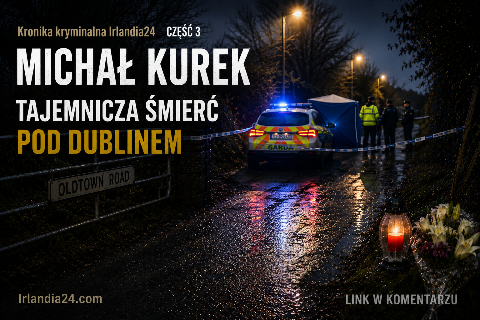 Michał Kurek – tajemnicza śmierć pod Dublinem. 62 rany, porzucone ciało i śledztwo oparte na poszlakach