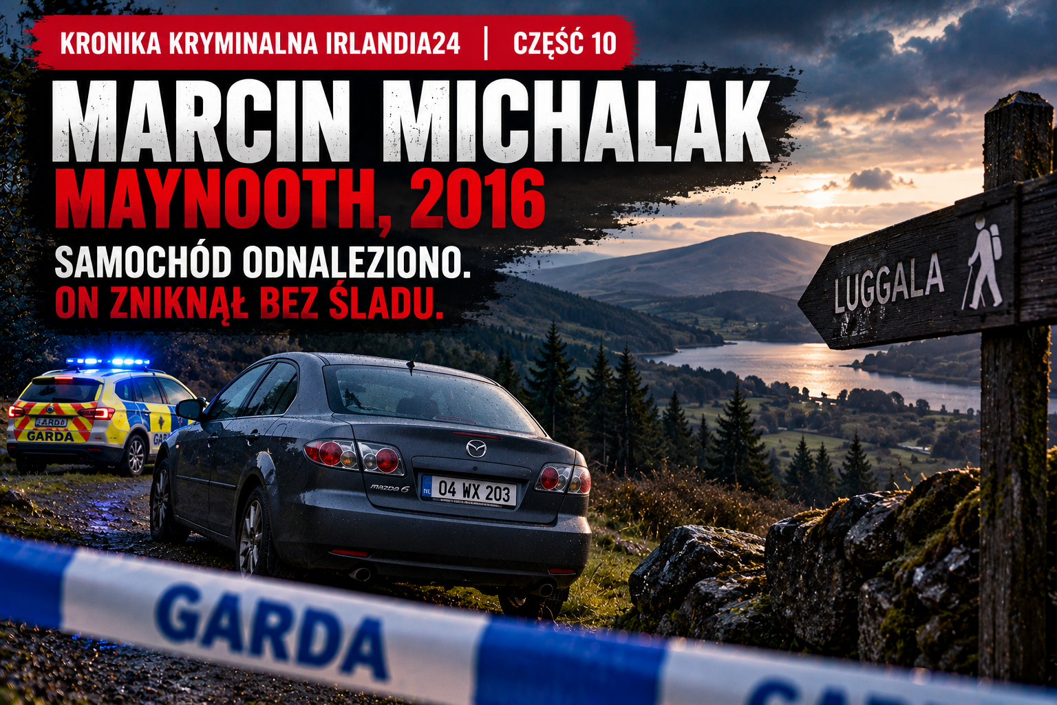 Zaginął w Maynooth, jego samochód odnaleziono w górach Wicklow. Tajemnica Marcina Michalaka trwa od 10 lat